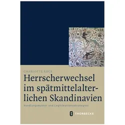 Herrscherwechsel im spätmittelalterlichen Skandinavien, Fachbücher von Charlotte Rock