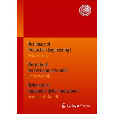 Dictionary of Production Engineering I / Wörterbuch der Fertigungstechnik I / Dizionario di Ingegneria della Produzione I, Gebundene Ausgabe von ,