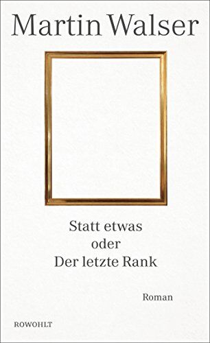 Martin Walser - Statt etwas oder Der letzte Rank - Preis vom 11.10.2026 03:10:56 h