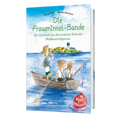 Die Fraueninsel-Bande Teil 1, Taschenbuch von Wilma Frech, Chiemgauer Verlagshaus, 978-3-945292-47-1