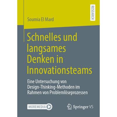 Schnelles und langsames Denken in Innovationsteams, Taschenbuch von Soumia El Mard, Springer Fachmedien Wiesbaden GmbH, 978-3-658-51290-3