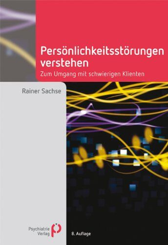 Rainer Sachse - Persönlichkeitsstörungen verstehen: Zum Umgang mit schwierigen Klienten - Preis vom 10.10.2026 11:48:34 h