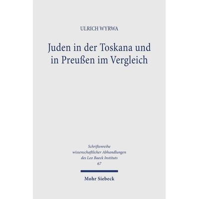 Juden in der Toskana und in Preußen im Vergleich, Gebundene Ausgabe von Ulrich Wyrwa, Mohr Siebeck, 978-3-16-148077-5