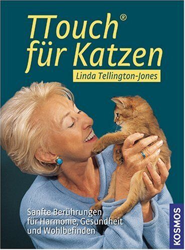 Linda Tellington-Jones - TTouch für Katzen: Sanfte Berührungen für Harmonie, Gesundheit und Wohlbefinden - Preis vom 09.10.2026 07:28:09 h