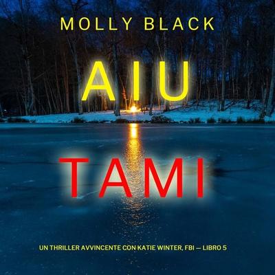 Aiutami (Un Thriller Avvincente con Katie Winter, FBI — Libro 5) - Molly Black, Audio, 9781094328287
