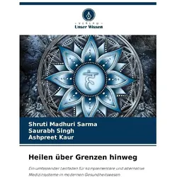 Heilen über Grenzen hinweg, Ratgeber von Saurabh Singh, ASHPREET KAUR, Shruti Madhuri Sarma