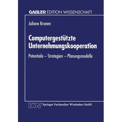 Computergestützte Unternehmungskooperation, Taschenbuch von Juliane Kronen, Deutscher Universitätsverlag, 978-3-8244-6067-0