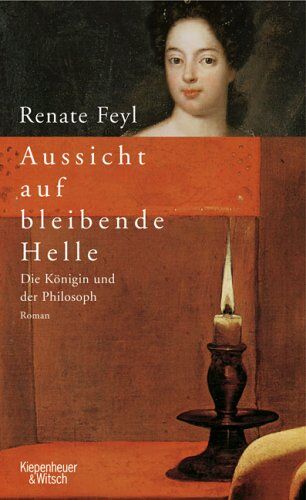 Renate Feyl - Aussicht auf bleibende Helle: Die Königin und der Philosoph - Preis vom 10.10.2026 11:48:34 h
