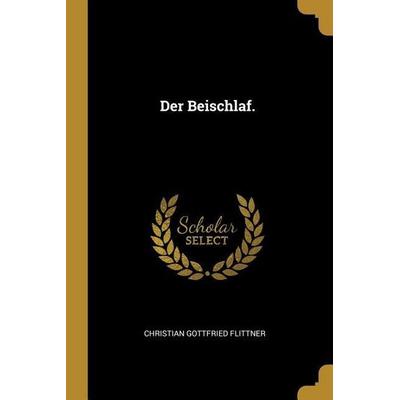 Der Beischlaf., Taschenbuch von Christian Gottfried Flittner, Creative Media Partners, LLC, 978-0-341-34714-9