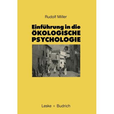 Einführung in die Ökologische Psychologie, Taschenbuch von Rudolf Miller, VS Verlag für Sozialwissenschaften, 978-3-322-92599-2