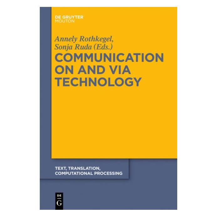 De Gruyter Communication on and via Technology (Englisch, Hardcover, Annely Rothkegel, Sonja Ruda) (67763077)