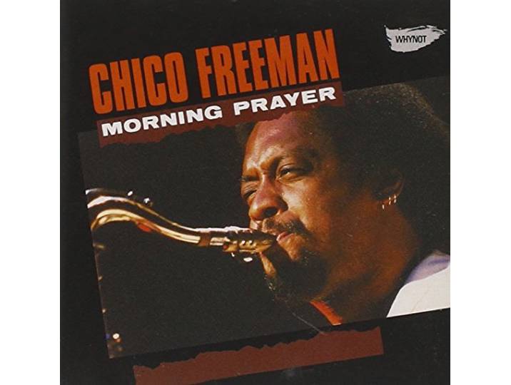 Chico Freeman - Morning Player