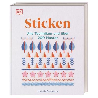 Sticken, Gebundene Ausgabe von Lucinda Ganderton, DK Verlag Dorling Kindersley, 978-3-8310-4722-2