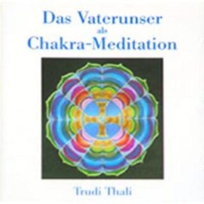 Das Vaterunser als Chakra-Meditation. CD - Trudi Thali, CD, 9783952243930