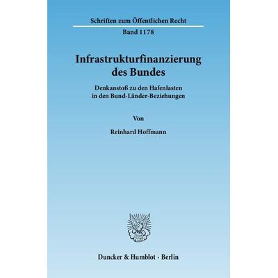 Infrastrukturfinanzierung des Bundes., Taschenbuch von Reinhard Hoffmann, Duncker & Humblot, 978-3-428-13410-6