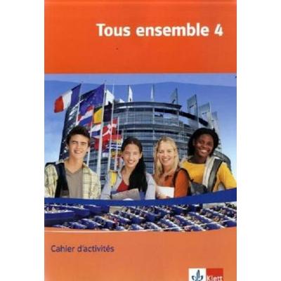 Tous ensemble 4, Geheftet von Anne Crismat,Francoise Economides-Fincke,Bernd Grunwald,Laurent Jouvet,Sandrine Lamer, Klett Schulbuchverlag,
