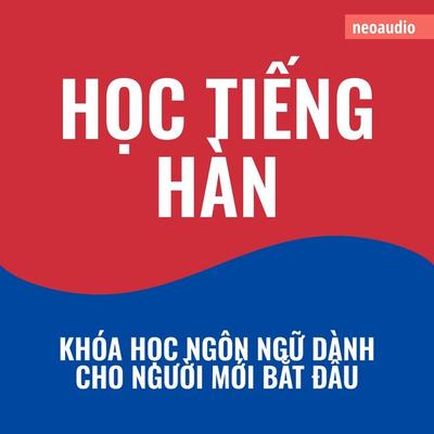 Khóa học ngôn ngữ cho người mới bắt đầu, Học tiếng Hàn - NeoAudio Asia, Audio, 4066004785905