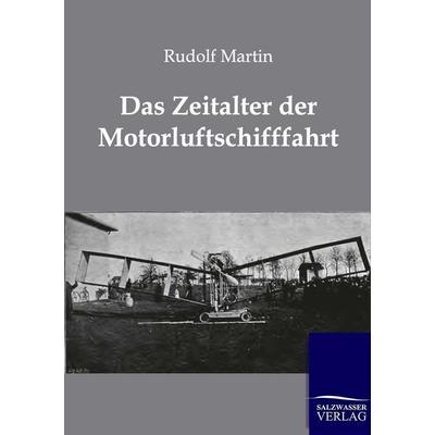 Das Zeitalter der Motorschifffahrt, Taschenbuch von Rudolf Martin, Salzwasser, 978-3-86444-338-1