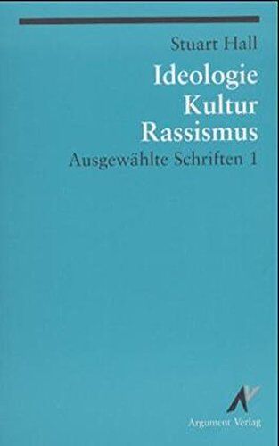 Stuart Hall - Ausgewählte Schriften / Ideologie, Kultur, Rassismus: Ausgewählte Schriften 1 (Argument Classics) - Preis vom 09.10.2026 07:28:09 h