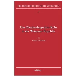 Das Oberlandesgericht Köln in der Weimarer Republik, Fachbücher von Verena Berchem