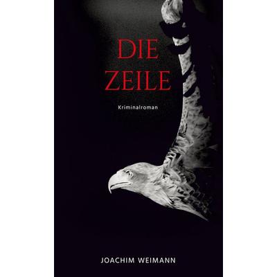 Die Zeile, Gebundene Ausgabe von Joachim Weimann, BoD – Books on Demand, 978-3-7460-3704-2