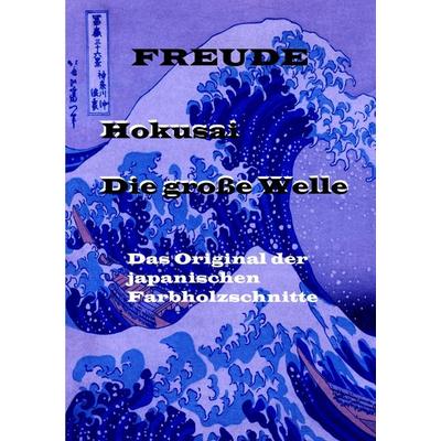 Das Original der japanischen Farbholzschnitte, Taschenbuch von Manfred H. Freude, Epubli, 978-3-8187-6886-7