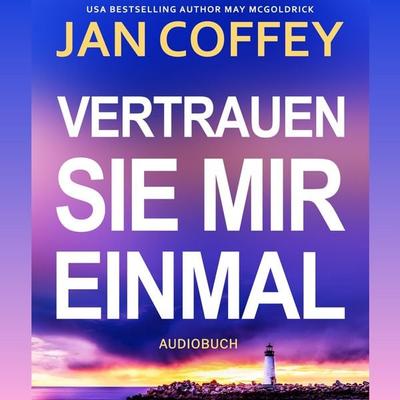Vertrauen Sie Mir Einmal - Jan Coffey,May McGoldrick, Audio, 9781970333107
