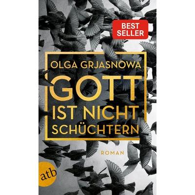 Gott ist nicht schüchtern, Taschenbuch von Olga Grjasnowa, Aufbau TB, 978-3-7466-3439-5