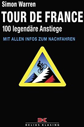 Simon Warren - Tour de France: 100 legendäre Anstiege - mit allen Infos zum Nachfahren - Preis vom 15.10.2026 23:06:25 h