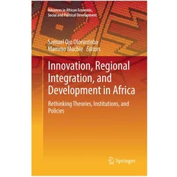 Innovation, Regional Integration, and Development in Africa, Fachbücher von Samuel Ojo Oloruntoba, Mammo Muchie
