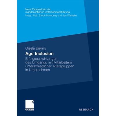 Age Inclusion, Taschenbuch von Gisela Bieling, Betriebswirtschaftlicher Verlag Gabler, 978-3-8349-2889-4