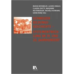 Schweizer Bildungsgeschichte, Fachbücher von Ingrid Brühwiler, Karin Manz, Lucien Criblez, Michèle Hofmann, Claudia Crotti, Marianne Helfenberger