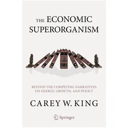 The Economic Superorganism, Fachbücher von Carey W King