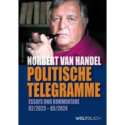Politische Telegramme, Paperback von Norbert van Handel, Weltbuch Verlag, 978-3-907347-28-7