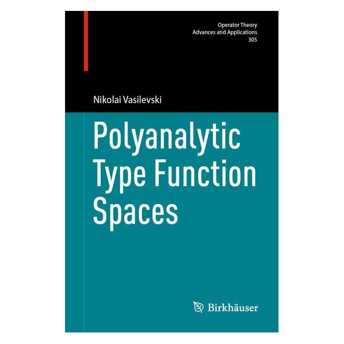 Springer Polyanalytic Type Function Spaces (Englisch, Hardcover, Nikolai Vasilevski) (53145042)