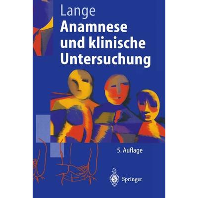 Anamnese und klinische Untersuchung, Taschenbuch von Armin Lange, Springer Berlin, 978-3-540-63598-7