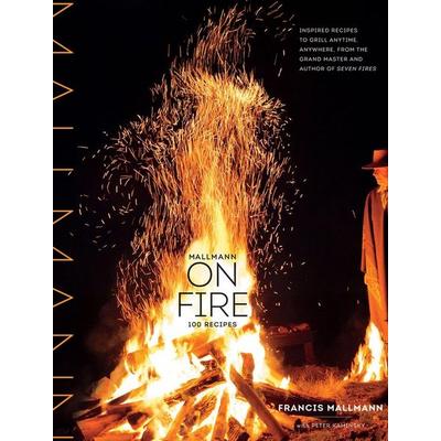 Mallmann on Fire, Gebundene Ausgabe von Francis Mallmann,Peter Kaminsky,Donna Gelb, Workman Publishing, 978-1-57965-537-2