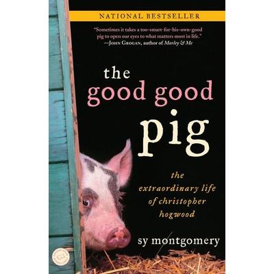 The Good Good Pig, Taschenbuch von Sy Montgomery, Random House N.Y., 978-0-345-49609-6
