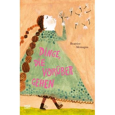Dinge, die vorübergehen, Gebundene Ausgabe von Beatrice Alemagna, Hatje Cantz Verlag, 978-3-7757-5810-9