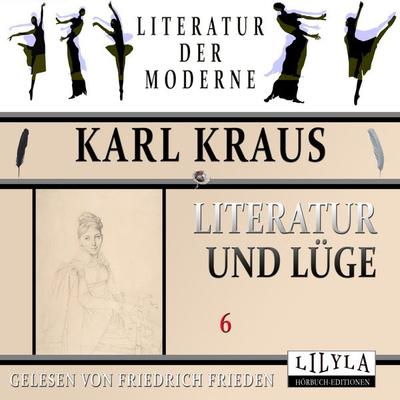Literatur und Lüge 6 - Karl Kraus, Audio, 9783988520999