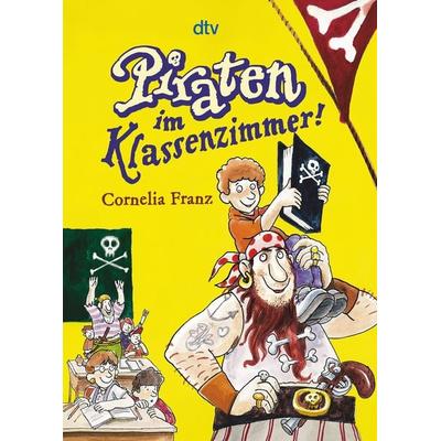 Piraten im Klassenzimmer!, Taschenbuch von Cornelia Franz, dtv