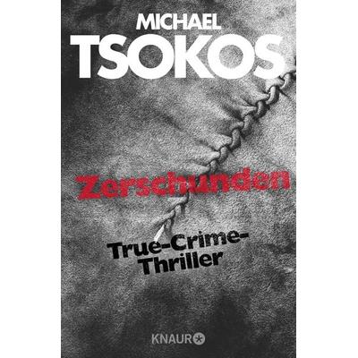 Zerschunden, Taschenbuch von Michael Tsokos,Andreas Gössling, Knaur Taschenbuch