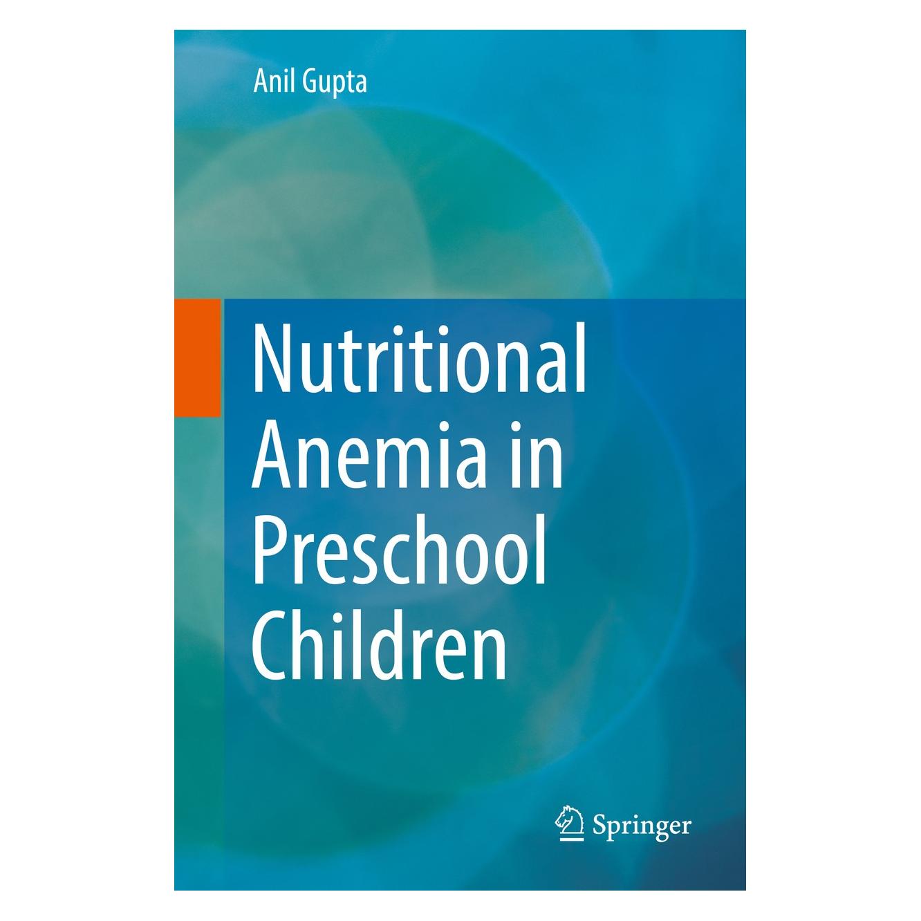 Springer Nutritional Anemia in Preschool Children (Englisch, Hardcover, Anil Gupta) (9789811051777)