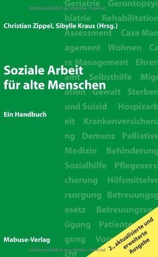 Christian Zippel (Hrsg.) - Soziale Arbeit für alte Menschen. Ein Handbuch für die berufliche Praxis (2. Aufl.) - Preis vom 02.10.2026 23:42:20 h
