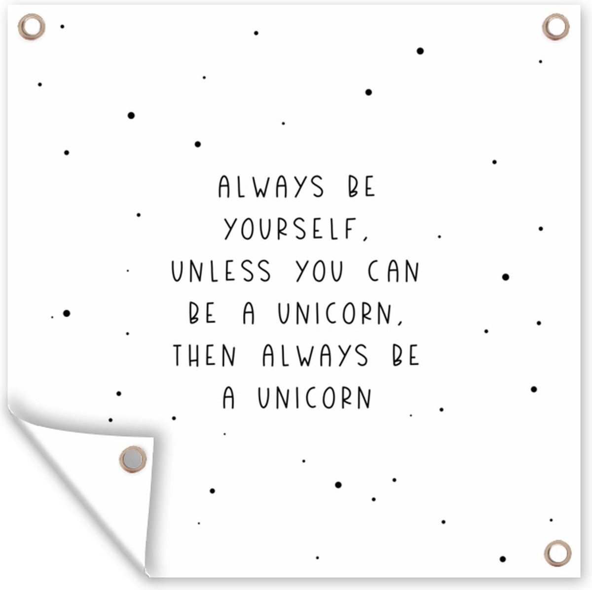 Tuinposter Unicorn Always be yourself - Tuindecoratie met Quote - 100 x 100 cm