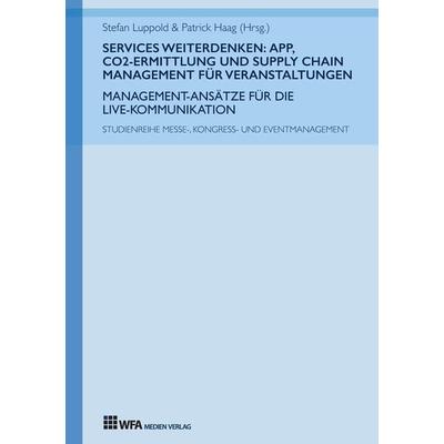 Services weiterdenken: App, CO2-Ermittlung und Supply Chain Management für Veranstaltungen, Gebundene Ausgabe von Valerie I. Grimm,Kim Kreuser,Lena