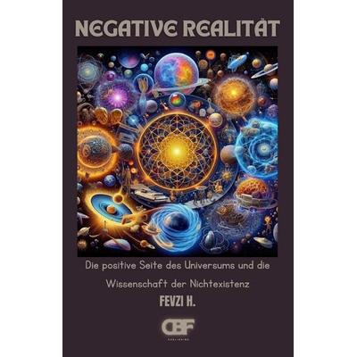 Negative Realität, Taschenbuch von Fevzi H., Independently Published