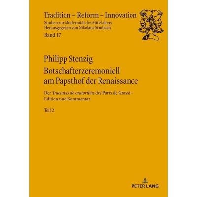 Botschafterzeremoniell am Papsthof der Renaissance, Gebundene Ausgabe von Philipp Stenzig, Peter Lang GmbH, Internationaler Verlag der Wissenschaften,