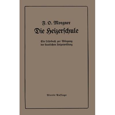 Die Heizerschule, Taschenbuch von Friedrich O. Morgner, Springer Berlin, 978-3-662-27521-4