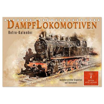 Dampflokomotiven - wunderschöne Giganten auf Schienen (Tischkalender 2027 DIN A5 quer), CALVENDO Monatskalender